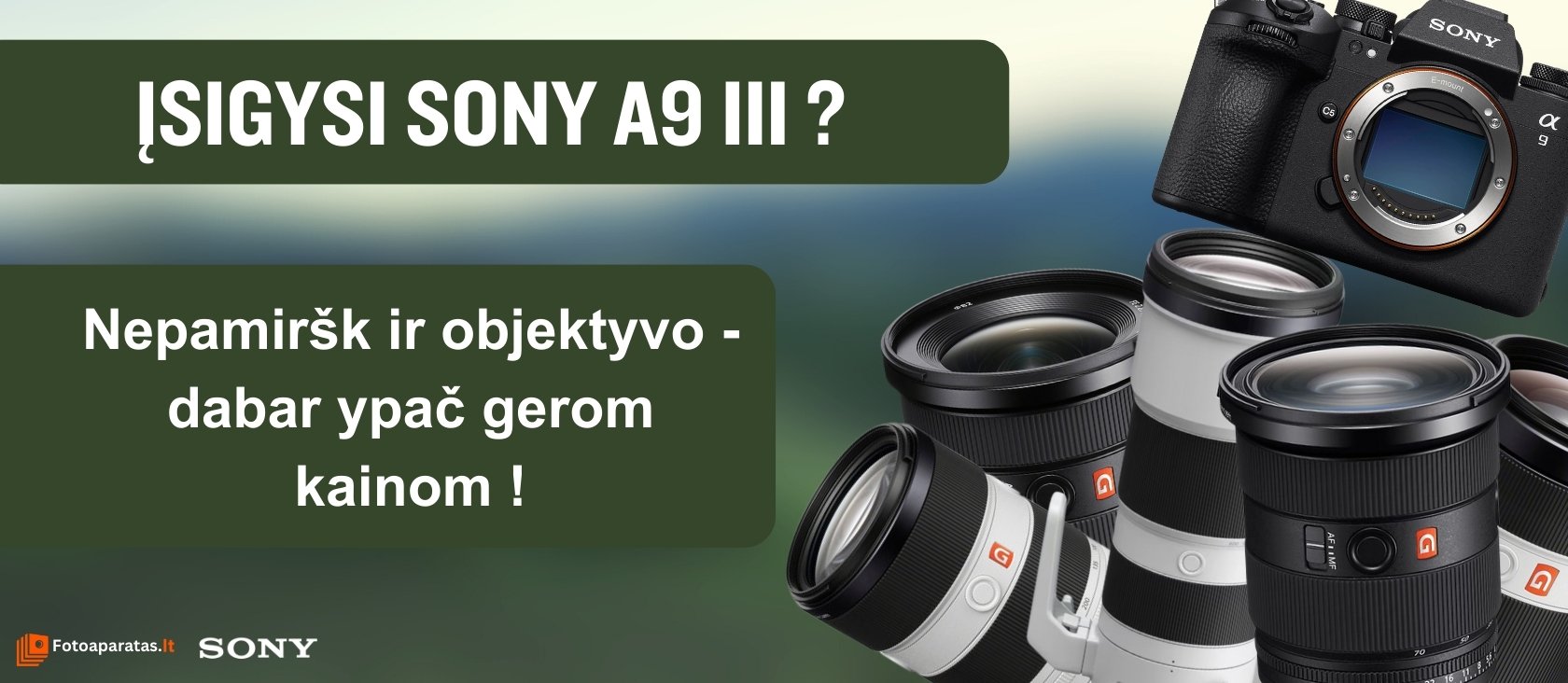 Ruošiesi įsigyti fotoaparatą Sony A9 III? Nepamiršk ir objektyvo - dabar itin gerom kainom!!!