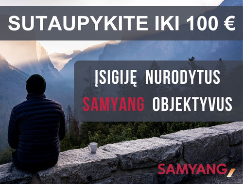 Sutaupykite iki 100 €, įsigiję nurodytus Samyang objektyvus