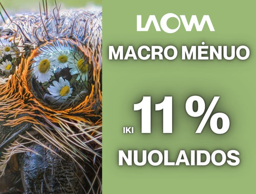 DIDELĖS NUOLAIDOS atrinktiems LAOWA MACRO objektyvams!