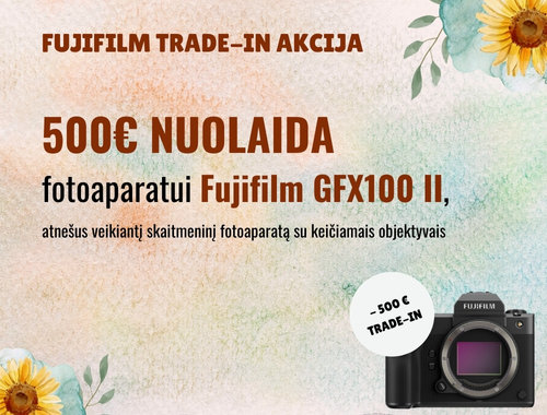 FUJIFILM TRADE-IN AKCIJA: 500 € NUOLAIDA