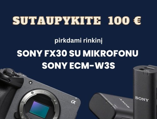 Sutaupykite 100 eurų pirkdami rinkinį: Sony FX30 su mikrofonu Sony ECM-W3S