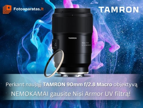 Perkant TAMRON 90mm f/2.8 Macro objektyvą, NEMOKAMAI gausite Nisi Armor UV filtrą!