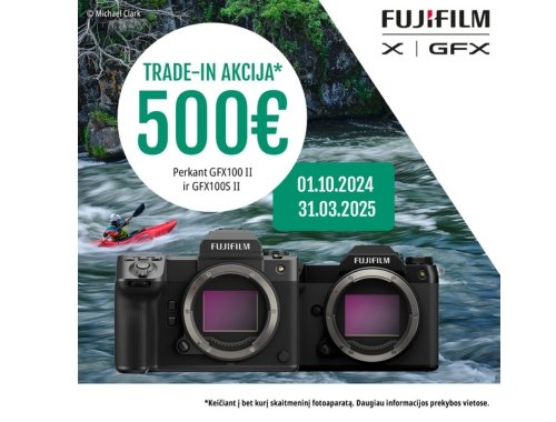 FUJIFILM TRADE-IN: fotoaparatams Fujifilm GFX100 II ir Fujifilm GFX100S II taikoma net 500 € NUOLAIDA, atnešus seną skaitmeninį fotoaparatą