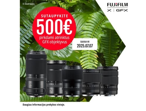 NET 500 € NUOLAIDOS atrinktiems FUJIFILM GFX objektyvams !!!